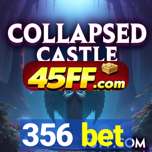 356 bet